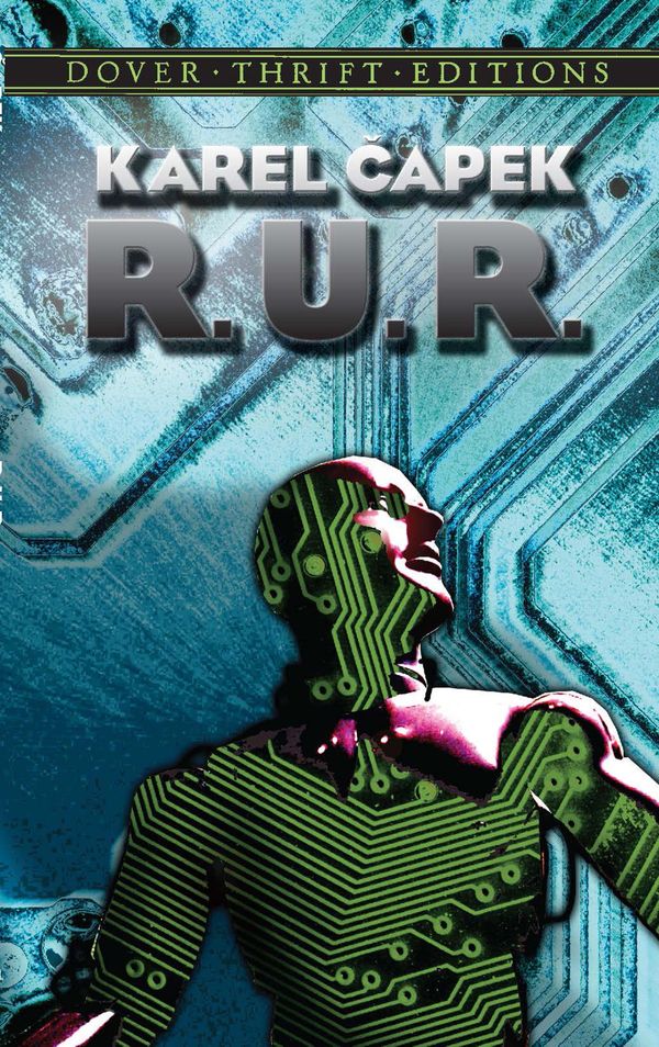 Cover Art for 9780486112206, R.U.R. (Rossum's Universal Robots) (Dover Thrift Editions) by Karel Capek