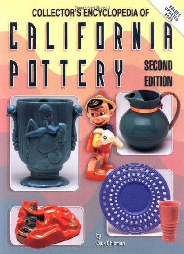 Cover Art for 9781574320374, Collector's Encyclopedia of California Pottery by Jack Chipman