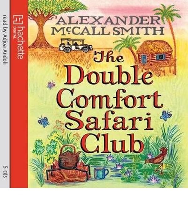 Cover Art for 9780753127940, The Double Comfort Safari Club by Alexander McCall Smith, Adjoa Andoh