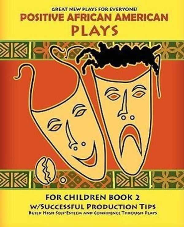 Cover Art for 9781884163920, Positive African American Plays for Children Book 2 by Britt Miller