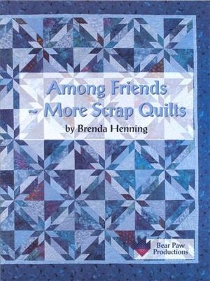 Cover Art for 9780964887848, Among friends: More scrap quilts by Brenda Henning