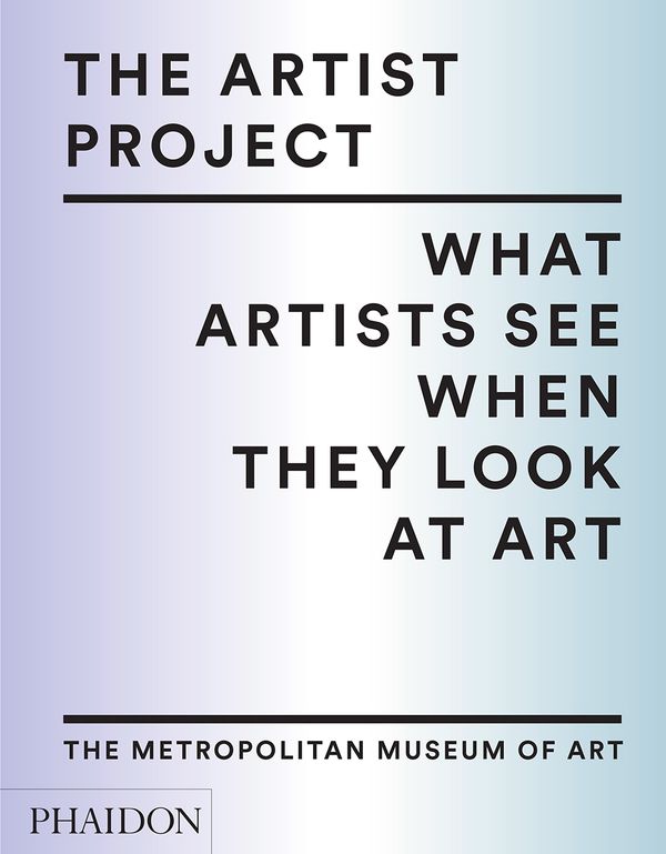 Cover Art for 9780714873541, The Artist Project by The Metropolitan Museum of Art