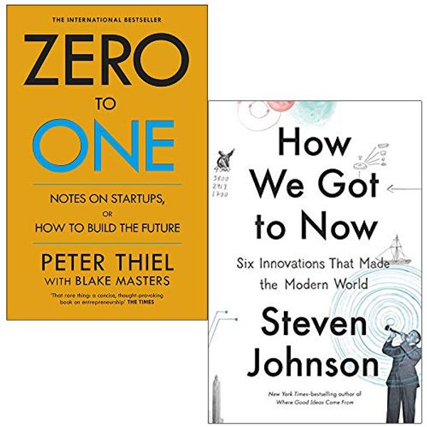 Cover Art for 9789124031671, Zero to One By Blake Masters, Peter Thiel & How We Got to Now Six Innovations that Made the Modern World By Steven Johnson 2 Books Collection Set by Blake Masters, Peter Thiel, Steven Johnson
