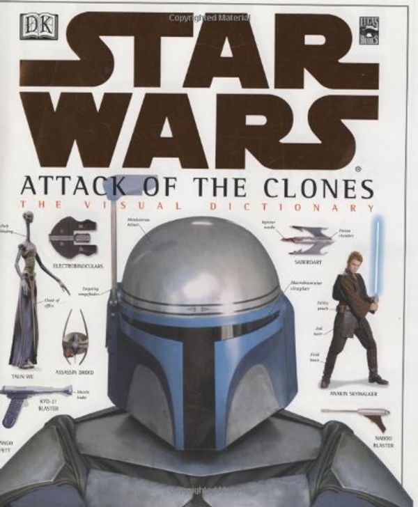 Cover Art for 0635517085884, The Visual Dictionary of Star Wars, Episode II - Attack of the Clones by David West Reynolds