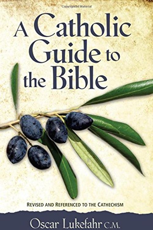 Cover Art for 9780764802010, A Catholic Guide to the Bible, Revised by Fr. Oscar Lukefahr, CM