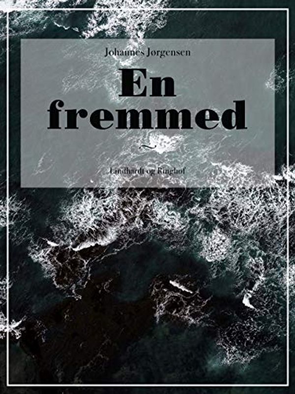Cover Art for B07R72C1PM, En fremmed (Danish Edition) by Jørgensen, Johannes