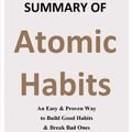 Cover Art for 9798426548008, Summary of Atomic Habits: An Easy & Proven Way to Build Good Habits & Break Bad Ones by James Clear: Mini Reads Summaries by Reads Summaries, Mini
