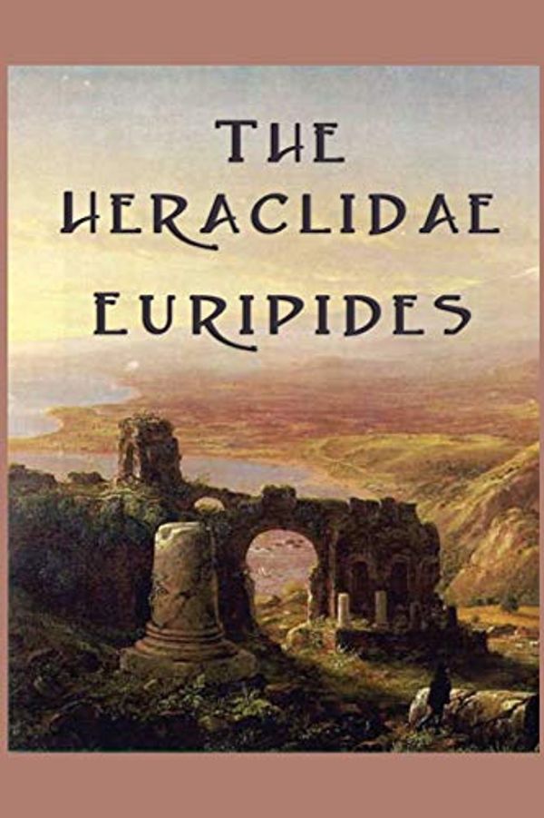 Cover Art for 9781617209994, The Heraclidae by Euripides
