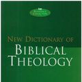 Cover Art for B01N51VTIQ, New Dictionary of Biblical Theology (IVP reference collection) by T. Desmond Alexander and Brian S. Rosner (editors) (2000-10-20) by T. Desmond Alexander and Brian S. Rosner (editors)