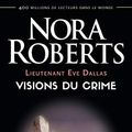 Cover Art for 9782290157374, Lieutenant Eve Dallas, Tome 19 : Visions du crime by Nora Roberts