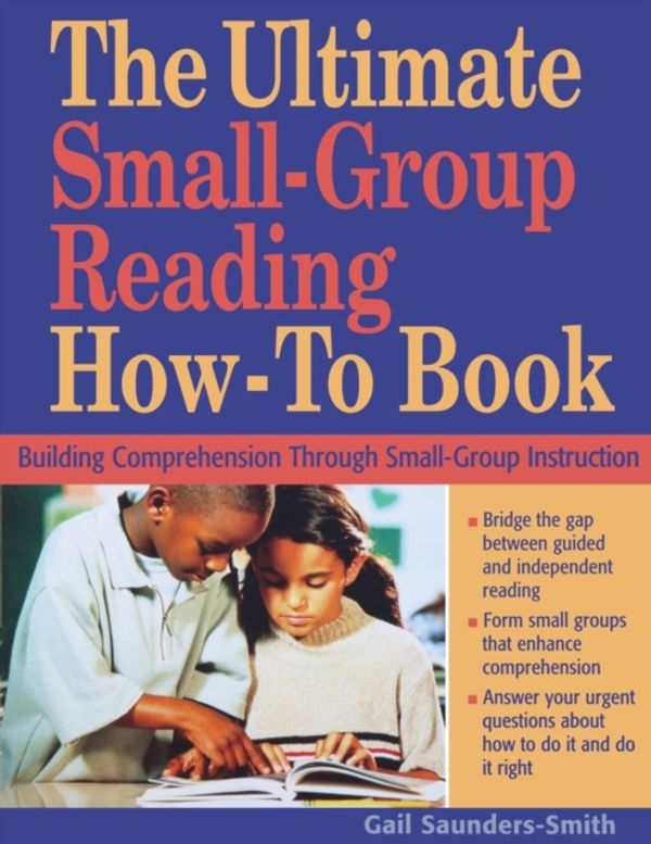 Cover Art for 9781569761953, The Ultimate Small-Group Reading How-to Book by Saunders-Smith, Gail S.