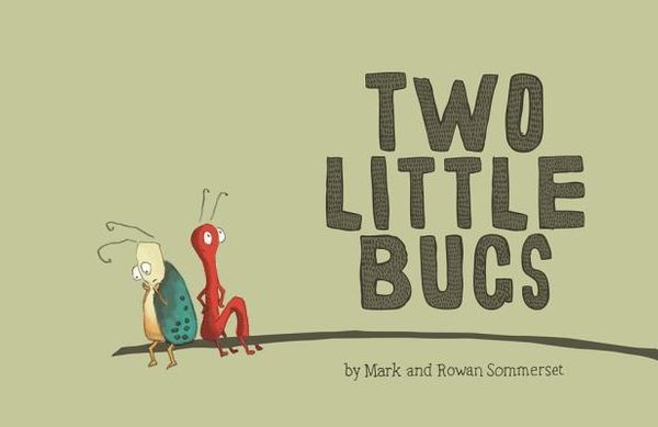 Cover Art for 9780732299491, Two Little Bugs by Mark Sommerset