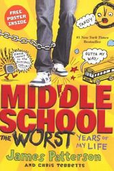 Cover Art for 9780606261647, Middle School, the Worst Years of My Life by James Patterson