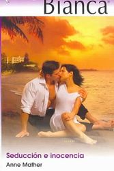 Cover Art for 9780373338634, Seduccion E Inocencia: (Seduction and Innocence) (Harlequin Bianca (Spanish)) by Anne Mather