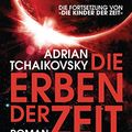 Cover Art for B07QMB19GL, Die Erben der Zeit: Roman (Die Zeit-Saga 2) (German Edition) by Adrian Tchaikovsky