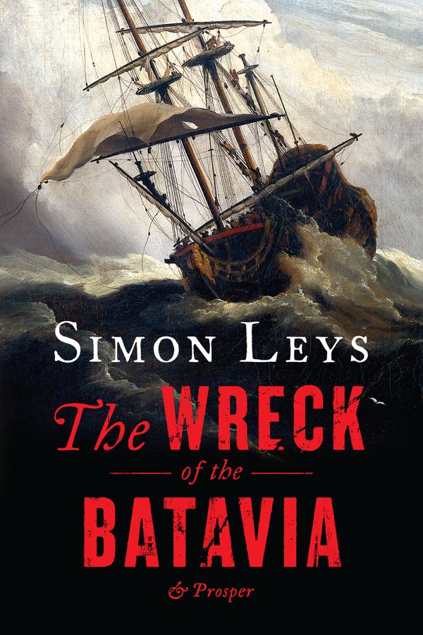 Cover Art for 9781863953269, The Wreck of the Batavia and Prosper by Simon Leys