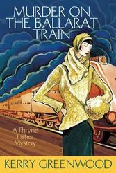 Cover Art for 9781590584057, Murder on the Ballarat Train: A Phryne Fisher Mystery by Kerry Greenwood