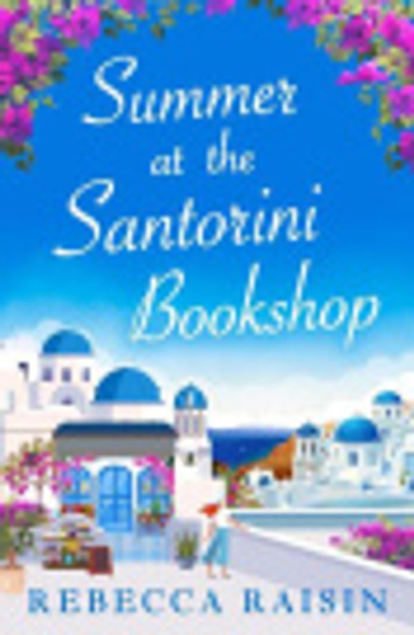 Cover Art for 9780008559403, Summer At The Santorini Bookshop by Rebecca Raisin