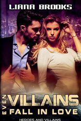 Cover Art for 9781925825930, Even Villains Fall in LoveHeroes & Villains by Liana Brooks