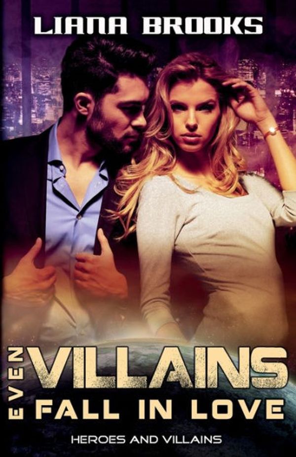 Cover Art for 9781925825930, Even Villains Fall in LoveHeroes & Villains by Liana Brooks