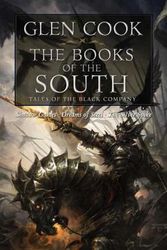 Cover Art for 9780765320667, The Books of the South: Tales of the Black Company by Glen Cook