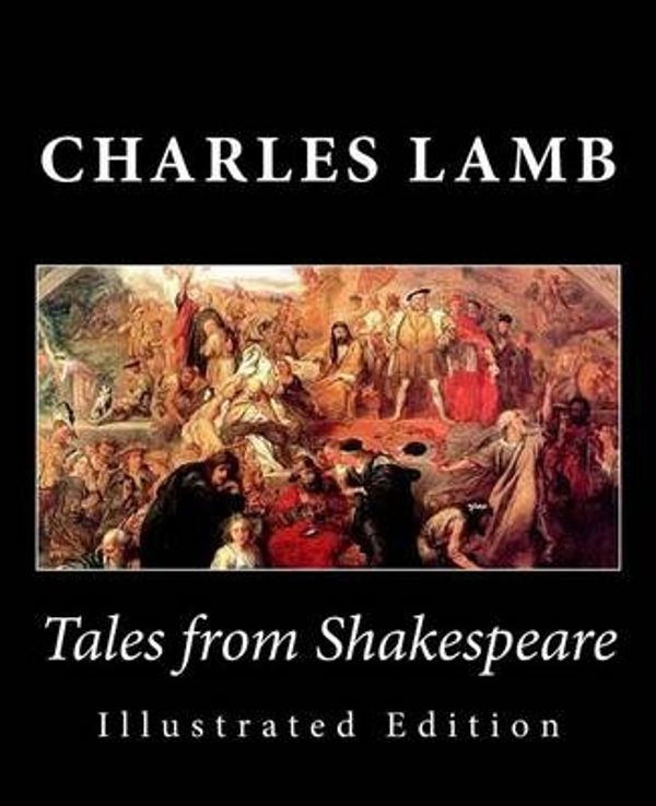 Cover Art for 9781482036565, Tales from Shakespeare (Illustrated Edition) by Charles Lamb