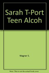Cover Art for 9780345247209, Sarah T. : Portrait of a Teenage Alcoholic by Robin S. Wagner