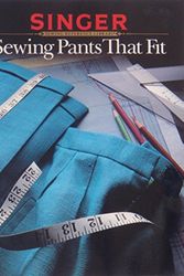 Cover Art for 9780865732520, Sewing Pants That Fit by Singer Sewing Reference Library, Cy Decosse Inc