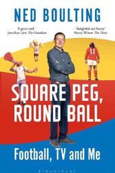 Cover Art for 9781472979315, Square Peg, Round Ball by Ned Boulting