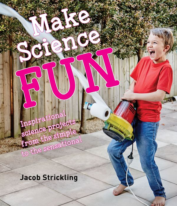Cover Art for 9781742579078, Make Science Fun by Jacob Strickling
