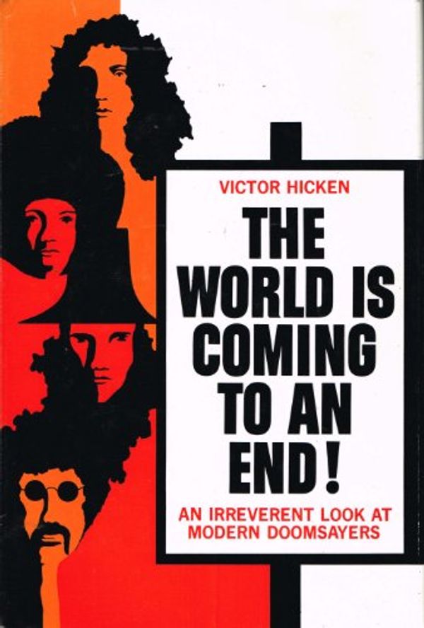 Cover Art for 9780870003035, The world is coming to an end!: An irreverent look at modern doomsayers by Victor Hicken