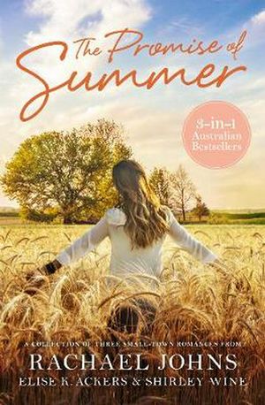 Cover Art for 9781489291677, The Promise of Summer: Jilted, Summer Return & Tell Me No Lies by Elise K. Ackers, Rachael Johns, Shirley Wine