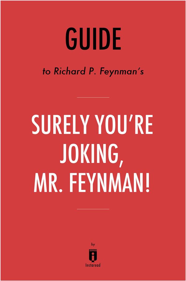 Cover Art for 9781683787211, Guide to Richard P. Feynman’s Surely You’re Joking, Mr. Feynman! by Instaread by Instaread