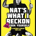 Cover Art for B08GS7HZY5, Un-cook Yourself: A Ratbag's Rules for Life by Nat's What Reckon, I