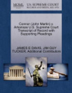 Cover Art for 9781270626510, Connor (John Martin) V. Arkansas U.S. Supreme Court Transcript of Record with Supporting Pleadings by Unknown