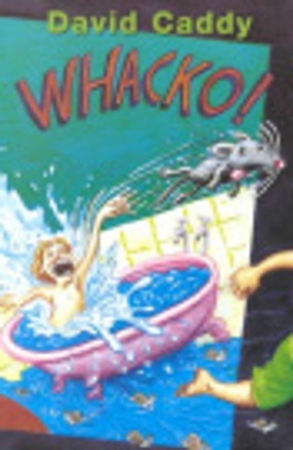 Cover Art for 9781863683081, Whacko! by David Caddy