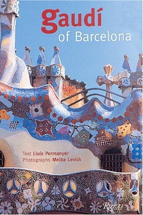 Cover Art for 9780847820627, Gaudi of Barcelona by Luis Permanyer