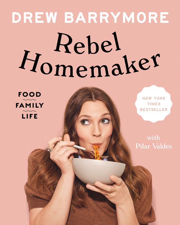 Cover Art for 9780593184103, Rebel Homemaker by Drew Barrymore, Pilar Valdes