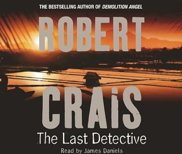 Cover Art for 9780752867625, The Last Detective by Robert Crais