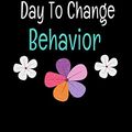 Cover Art for 9781709584794, It's A Beautiful Day To Change Behavior: Behavior Analyst Notebook Gift For Board Certified Behavior Analysis BCBA Specialist, BCBA-D ABA BCaBA RBT (Dot Grid 120 Pages - 6" x 9") by Behavior Analyst Gift