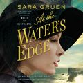 Cover Art for 9781101889374, At the Water's Edge by Sara Gruen