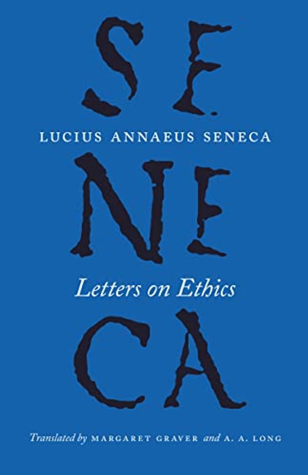 Cover Art for B017P31O3G, Letters on Ethics: To Lucilius (The Complete Works of Lucius Annaeus Seneca) by Lucius Annaeus Seneca