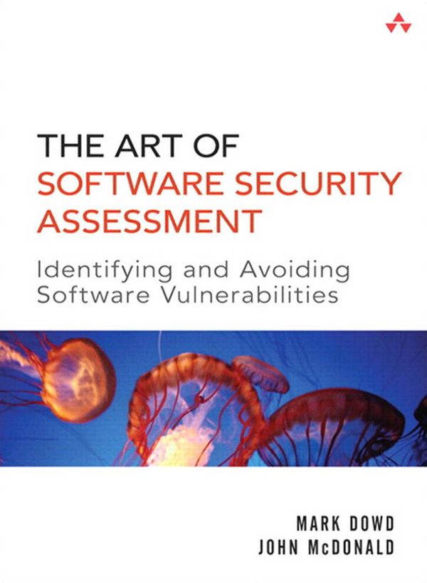 Cover Art for 9780132613361, The Art of Software Security Assessment: Identifying and Avoiding Software Vulnerabilities by Mark Dowd, John McDonald, Justin Schuh