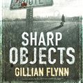 Cover Art for 9780297851523, Sharp Objects by Gillian Flynn
