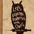 Cover Art for 9780316154703, Let's Explore Diabetes with Owls by David Sedaris