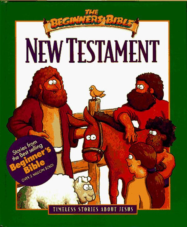 Cover Art for 9780880708555, Beginner's Bible New Testament: Timeless Stories About Jesus by Karyn Henley