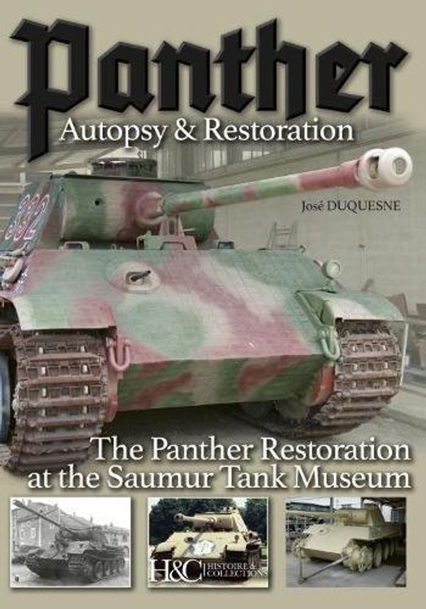 Cover Art for 9782352504764, Panther : Autopsy and RestorationThe Panther Restoration at the Saumur Tank Museum by Jose Duquesne