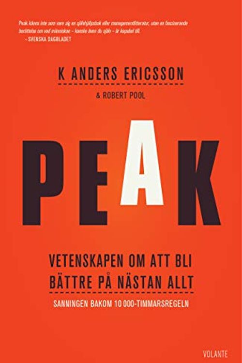 Cover Art for 9789188123725, Peak: Vetenskapen om att bli bättre på nästan allt Sanningen bakom 10000-ti by K Anders Ericsson