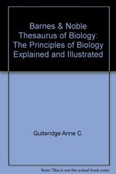 Cover Art for 9780060152130, Barnes and Noble Thesaurus of Biology : The Principles of Biology Explained and Illustrated by Anne C. Gutteridge