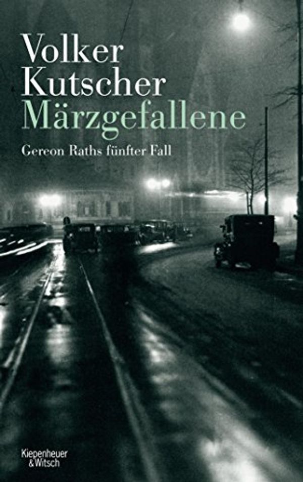 Cover Art for B071JYZ6P2, Märzgefallene: Gereon Raths fünfter Fall (Die Gereon-Rath-Romane 5) (German Edition) by Volker Kutscher